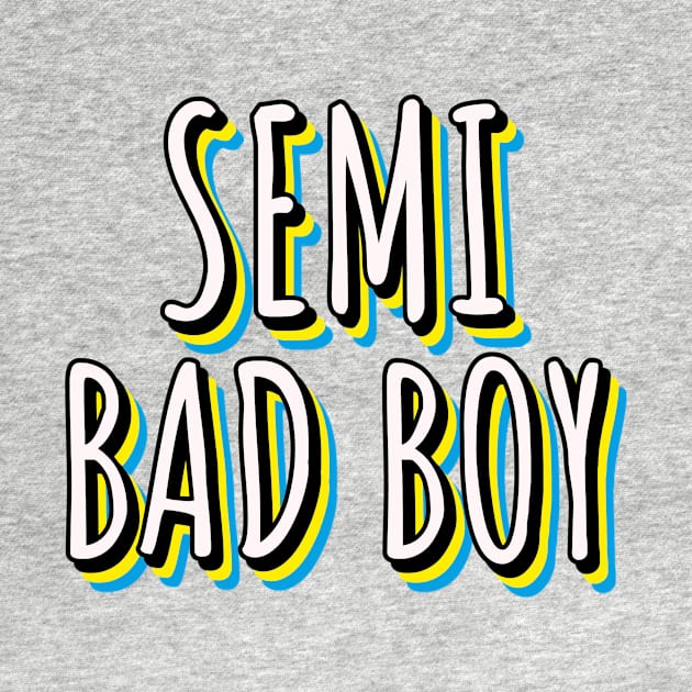 Semi Bad Boy by nightDwight